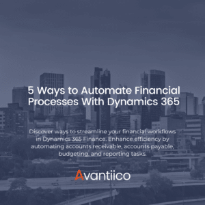 5 Ways to Automate Financial Processes in Dynamics 365 - Featured Image