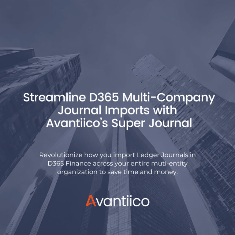 Streamline D365 Multi-Company Journal Imports with Avantiico’s Super Journal - Featured Image